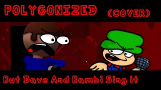 FNF: Polygonized But Dave And Bambi Sing it