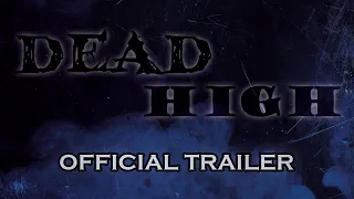 Wildtex Film | Dead High | Official Trailer
