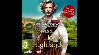 Amalie Howard, Angie Morgan - Sweet Home Highlander - Die Liebe und der Highlander, Band 1