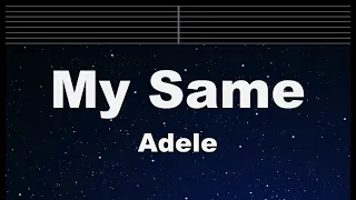 Karaoke♬ My Same - Adele 【No Guide Melody】 Instrumental