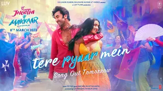 Tere Pyaar Mein (Teaser) Tu Jhoothi Main Makkaar | Ranbir | Shraddha | Pritam | Arijit S | Amitabh B