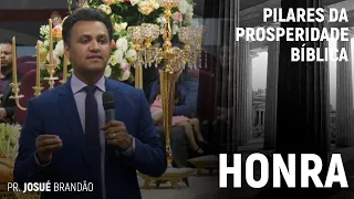 Honra (Parte 02) #Pilares da Prosperidade Bíblica | Pr. Josué Brandão