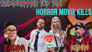 Horror Movie Kills | Sledgehammer Top Ten Feat. Ghost Pirate Entertainment and Pretty Killer Podcast