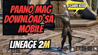 LINEAGE 2M NA/EU : PAANO I DOWNLOAD VIA MOBILE TUTORIAL