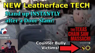 NEW LeatherFace TECH! Stand up INSTANTLY After a Door Slam Stun | The Texas Chain Saw Massacre