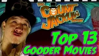 Top 13 Gooder Movies - Count Jackula Horror Review