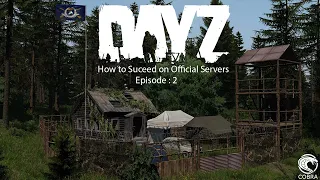 How to Succeed on Official Servers - Dayz - Guide Part 2 - including Base Raids