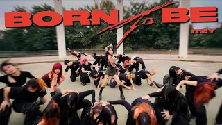 [KPOP IN PUBLICㅣ40 DANCERS] ITZY(있지) "BORN TO BE" DANCE COVER BY BORN TO BE FROM VIETNAM