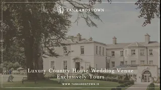 Tankardstown House  - Exclusive Country House Wedding Venue