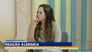 Médica explica como identificar ou prevenir uma grave reação alérgica