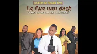 La fwa nan dezè: Full movie