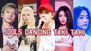 Kpop idols dancing TAKI TAKI Compilation