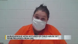 Albuquerque mom accused of child abuse to be released from jail