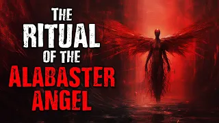 The Ritual of The Alabaster Angel | Scary Stories from The Internet