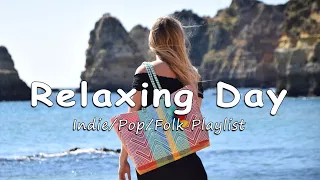 Relaxing Day 🌞 Chill Acoustic/Indie/Pop/Folk Playlist to enjoy a new day