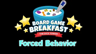 Board Game Breakfast - Forced Behavior