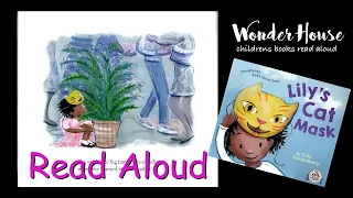 LILY'S CAT MASK | Kid Books Read Aloud By Wonder House Storytime