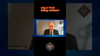 Why is Putin Killing Civilians? John Mearsheimer #shorts  international relations