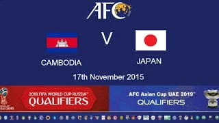 FULL MATCH: Cambodia v Japan: 2018 FIFA WC Russia & AFC Asian Cup UAE 2019 (Qly RD 2)