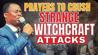 PRAYERS TO CRUSH STRANGE WITCHCRAFT ATTACKS | DR DK OLUKOYA