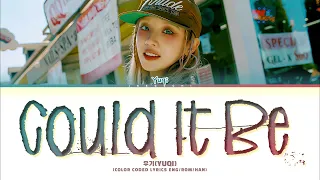 YUQI (우기) 'Could It Be' Lyrics