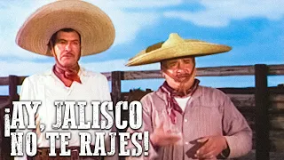 ¡Ay, Jalisco no te rajes! | Mejor Película del Oeste | Película de aventuras mexicana