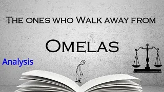 The ones who Walk away from Omelas - Summary and Analysis