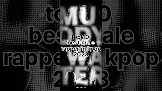 top 10 best male rapper in kpop 2023#bts#exo#astro #bigbang#monsterx#fypシ#suga