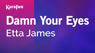 Damn Your Eyes - Etta James | Karaoke Version | KaraFun
