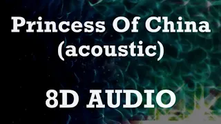 Coldplay - Princess Of China acoustic ft. Rihanna (8D AUDIO)