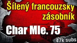 🥇 Šílený francouzský zásobník | Char Mle. 75 - Replaye od diváků #15 (47k subs) | WoT