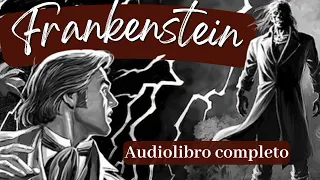 Frankenstein de Mary Shelley. Audiolibro completo en voz humana real.