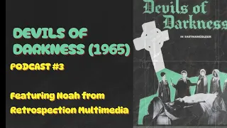 Devils of Darkness (1965) FT Noah From Retrospection Multimedia (Lets Chat Movies)