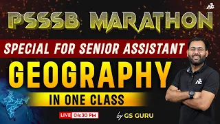 Geography Marathon For PSSSB Senior Assistant | Complete Geography in One Class | By Gs Guru