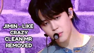 JIMIN - LIKE CRAZY CLEAN MR REMOVED