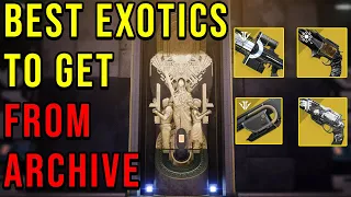 BEST EXOTICS TO GET FROM THE ARCHIVE IN DESTINY 2 | TOP 5 MUST HAVE EXOTICS