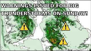 Warnings Issued for Big Thunderstorms on Sunday! 10th May 2024