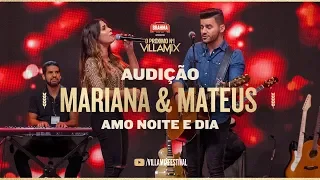 Mariana e Mateus – Amo noite e dia #ProximoN1 VillaMix – Audição