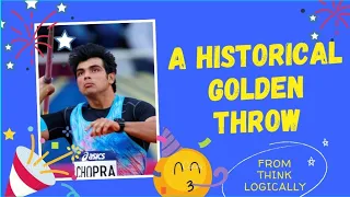 About Neeraj Chopra || A Historical Golden Throw || Think Logically