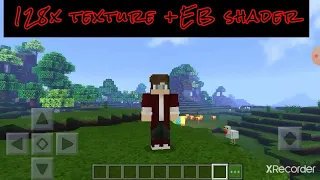 MINECRAFT/128X TEXTURE AND EB SHADER/NO INTERNET 👍👍😱😱/PLEASE LIKE AND SUB/