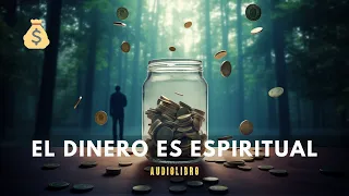 El Dinero y La Espiritualidad Pueden Coexistir | Audiolibro