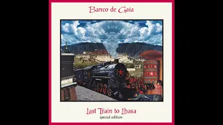 Last Train to Lhasa (Special Edition) - 1995 studio album by Banco de Gaia (1st disc only)