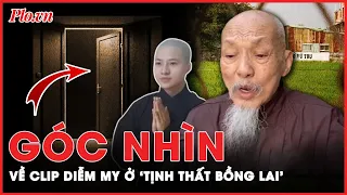 Góc nhìn về clip Diễm My vay tiền ‘thầy ông nội’ Lê Tùng Vân ở ‘Tịnh thất Bồng Lai’ | PLO