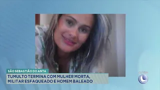 São Sebastião do Anta: tumulto termina com mulher morta, militar esfaqueado e homem baleado