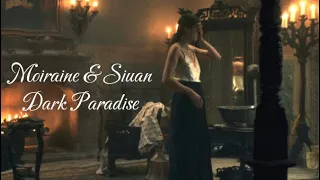Moiraine & Siuan I Dark Paradise