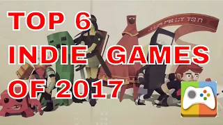 Top 6 Indie games of 2017 - 2018