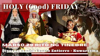 HOLY MASS TODAY BIYERNES SANTO || March  29  HOLY FRIDAY TINEBRE  |  REV FR DOUGLAS BADONG