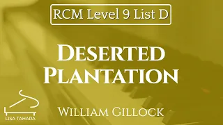 Deserted Plantation by William Gillock (RCM Level 9 List D - 2015 Piano Celebration Series)