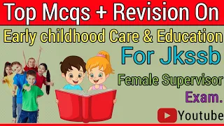 Mcqs on Early childhood care & Education| unit 6 | Specialisation  |  jkssb female supervisor exam.