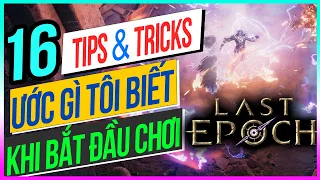 [LAST EPOCH] 16 TIPS và TRICKS newbie cần biết khi bắt đầu chơi LAST EPOCH